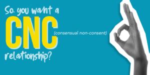 what is cnc in a relationship|Consent — Shrimp Teeth